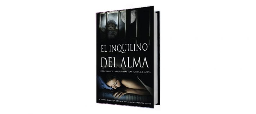 El inquilino del alma: Novela de un romance paranormal por Sonia B.F. Arias