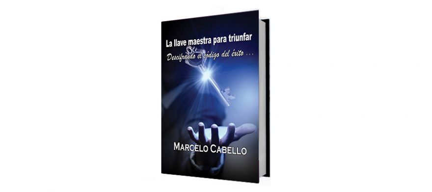 La llave maestra para triunfar por Marcelo Cabello