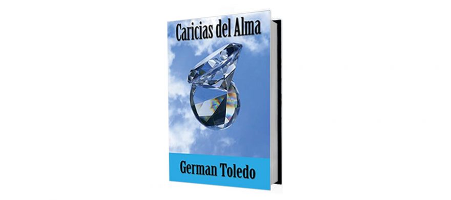 Caricias del Alma: Exito y motivación a través de la poesía por German Toledo
